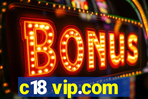 c18 vip.com